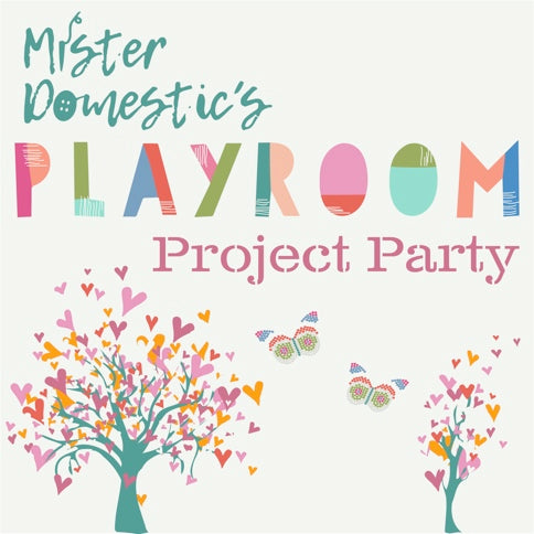 Mister Domestic’s Playroom Project Party