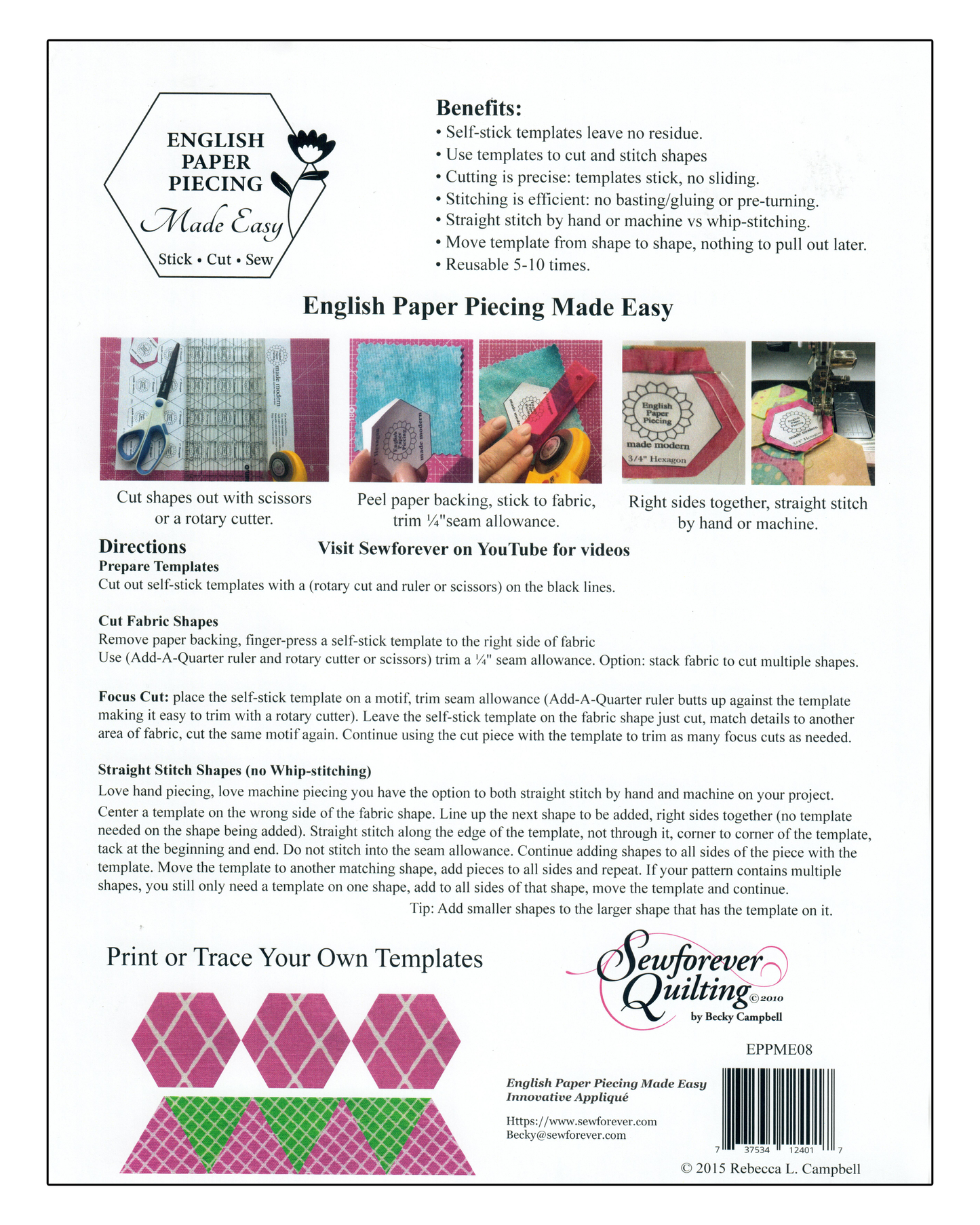 English Paper Piecing Made Easy,  Self-stick Templates.  No basting/gluing, whip-stitching, or pulling paper.  Just move the sticker from shape to shape and straight stitch by hand or machine.  Reusable 5-10 times. 